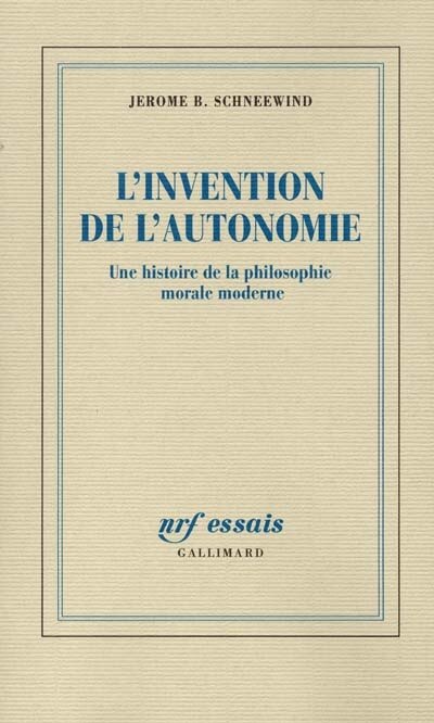 Front cover_L'invention de l'autonomie : une histoire de la philosophie morale moderne