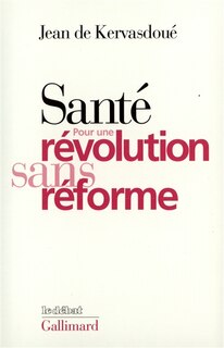 Front cover_Santé, pour une révolution sans réforme ; Lettres aux belligérants