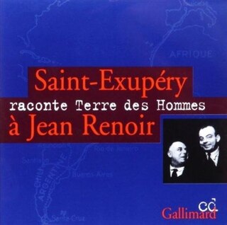 Front cover_Saint-Exupéry raconte Terre des hommes à Jean Renoir