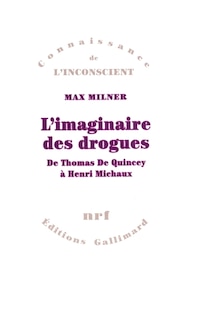 Couverture_L'imaginaire des drogues : de Thomas de Quincey à Henri Michaux