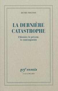 Front cover_La dernière catastrophe : l'histoire, le présent, le contemporain