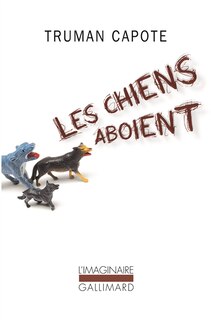 Les chiens aboient: souvenirs, sites, silhouettes