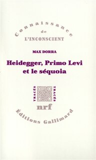Front cover_Heidegger, Primo Lévi et le séquoia : la double inconscience