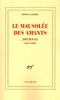 Couverture_Le mausol&eacute;e des amants : journal, 1976-1991