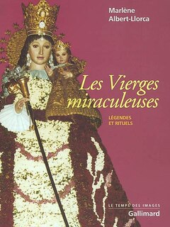 Front cover_Les vierges miraculeuses : légendes et rituels