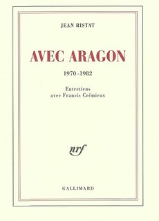 Front cover_Avec Aragon : 1970-1982 : entretiens avec Francis Crémieux