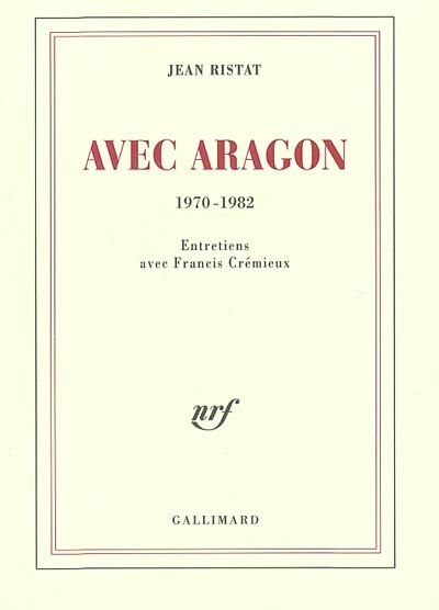 Front cover_Avec Aragon : 1970-1982 : entretiens avec Francis Crémieux