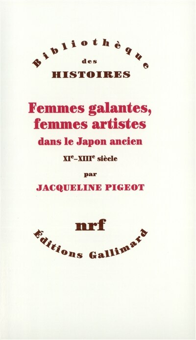 Couverture_Femmes galantes, femmes artistes dans le Japon ancien : XIe-XIIIe siècle