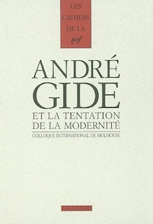 Front cover_Gide et la tentation de la modernité : actes du colloque international, Université de Mulhouse, Centre de recherche sur l'Europe littéraire