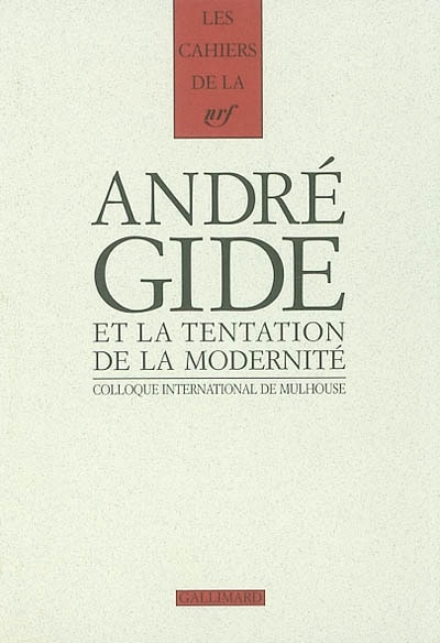 Front cover_Gide et la tentation de la modernité : actes du colloque international, Université de Mulhouse, Centre de recherche sur l'Europe littéraire