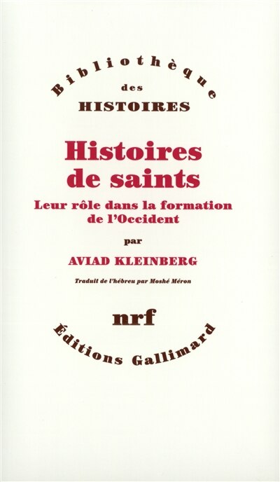 Front cover_Histoires de saints : leur rôle dans la formation de l'Occident