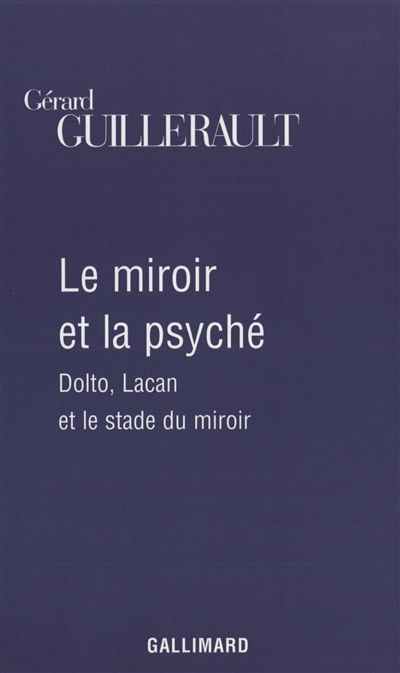 Front cover_Le miroir et la psyché : Dolto, Lacan et le stade du miroir