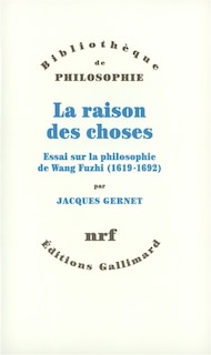 Front cover_La raison des choses : essai sur la philosophie de Wang Fuzhi (1619-1692)