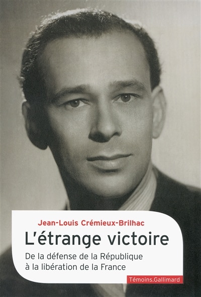 Couverture_L'étrange victoire : de la défense de la République à la libération de la France