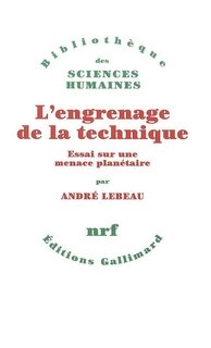 Front cover_L'engrenage de la technique : essai sur une menace planétaire