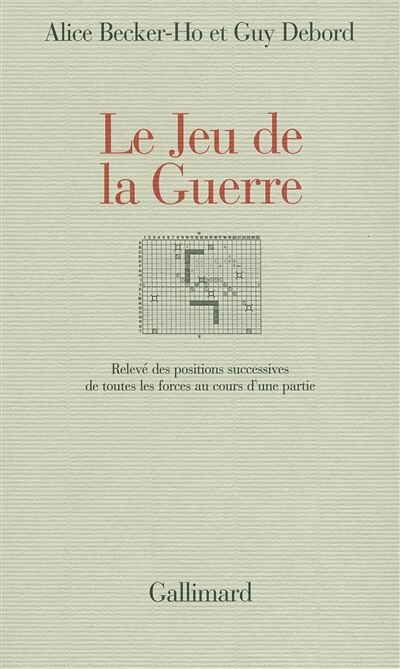 Couverture_Le jeu de la guerre : relevé des positions successives de toutes les forces au cours d'une partie