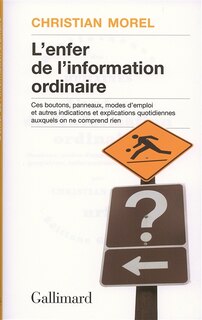 Front cover_L'enfer de l'information ordinaire : boutons, modes d'emploi, pictogrammes, graphisme, informations, vulgarisation