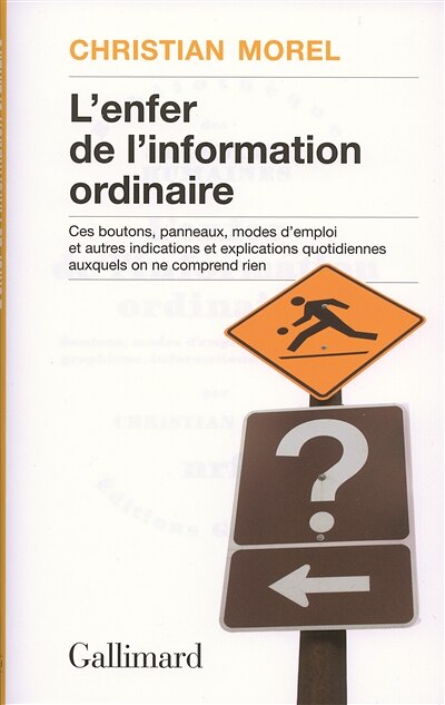 Front cover_L'enfer de l'information ordinaire : boutons, modes d'emploi, pictogrammes, graphisme, informations, vulgarisation