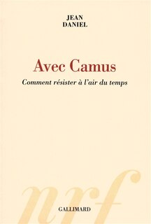 Front cover_Avec Camus : comment résister à l'air du temps