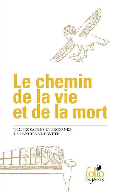 Front cover_Le chemin de la vie et de la mort : textes sacrés et profanes de l'ancienne Egypte