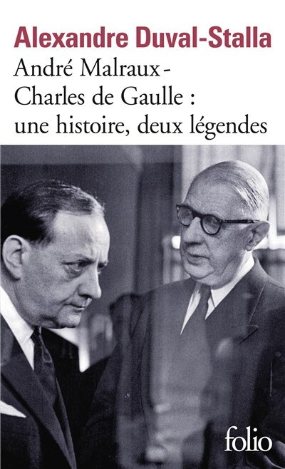 Front cover_André Malraux, Charles de Gaulle, une histoire, deux légendes : biographie croisée