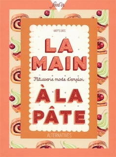 Front cover_La main à la pâte : pâtisserie mode d'emploi
