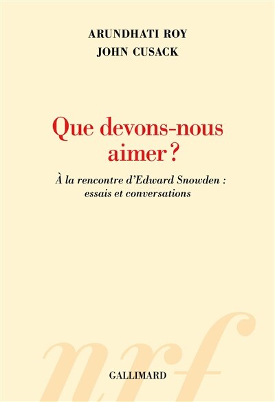 Couverture_Que devons-nous aimer ? : à la rencontre d'Edward Snowden : essais et conversations