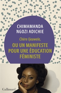 Couverture_Chère Ijeawele, ou Un manifeste pour une éducation féministe