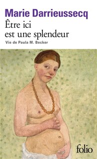Couverture_Etre ici est une splendeur : vie de Paula M. Becker