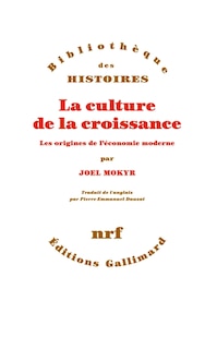 Couverture_LA CULTURE DE LA CROISSANCE : LES ORIGINES DE L'ÉCONOMIE MODERNE