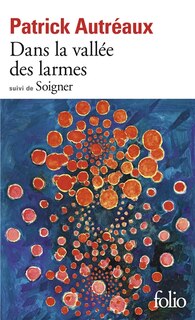 Front cover_Dans la vallée des larmes ; Soigner