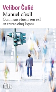Couverture_Manuel d'exil : comment réussir son exil en trente-cinq leçons