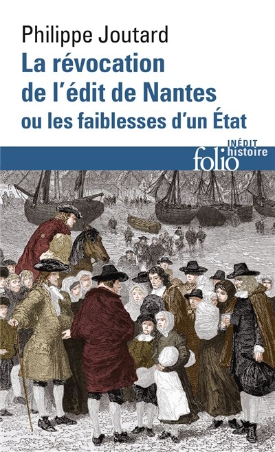 Couverture_La r&eacute;vocation de l'&eacute;dit de Nantes ou Les faiblesses d'un Etat