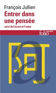 Front cover_Entrer dans une pensée ou Des possibles de l'esprit ; L'écart et l'entre