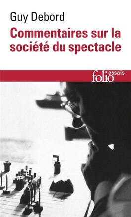 Commentaires sur la société du spectacle (1988) ; Préface à la quatrième édition italienne de La société du spectacle (1979)