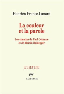Front cover_La couleur et la parole : les chemins de Paul Cézanne et de Martin Heidegger