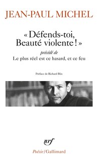 Front cover_Défends-toi, Beauté violente ! ; Le plus réel est ce hasard, et ce feu