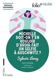 Front cover_Michelle, doit-on t'en vouloir d'avoir fait un selfie à Auschwitz ? : texte intégral