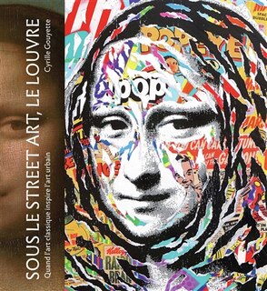 Front cover_Sous le street art, le Louvre