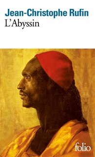 Couverture_L'Abyssin : relation des extraordinaires voyages de Jean-Baptiste Poncet, ambassadeur du négus auprès de Sa Majesté Louis XIV