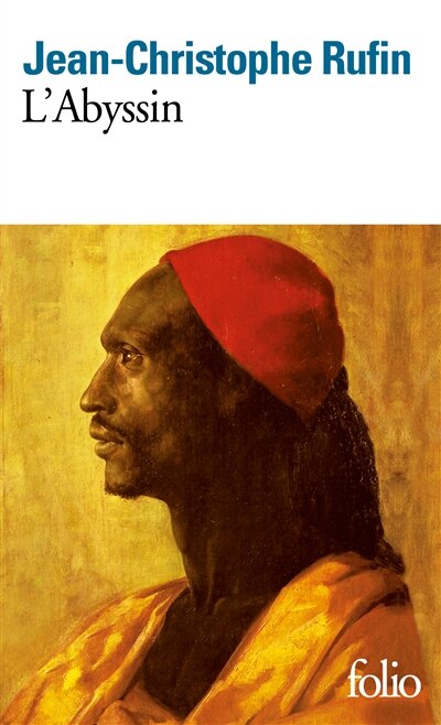 Couverture_L'Abyssin : relation des extraordinaires voyages de Jean-Baptiste Poncet, ambassadeur du négus auprès de Sa Majesté Louis XIV