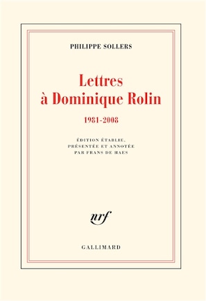 LETTRES À DOMINIQUE ROLIN (1981-2008)