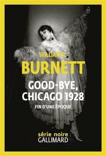 Front cover_Good-bye, Chicago 1928 : fin d'une époque