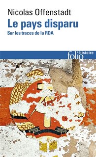 Front cover_Le pays disparu : sur les traces de la RDA