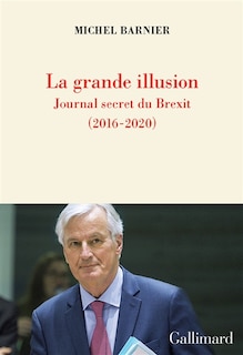 Couverture_La grande illusion : journal secret du Brexit (2016-2020)