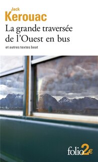 Couverture_La grande traversée de l'Ouest en bus : et autres textes beat