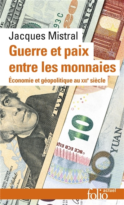 Couverture_Guerre et paix entre les monnaies : économie et géopolitique au XXIe siècle