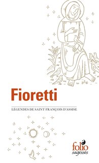 Front cover_Fioretti : légendes de saint François d'Assise ; Cantique de frère soleil