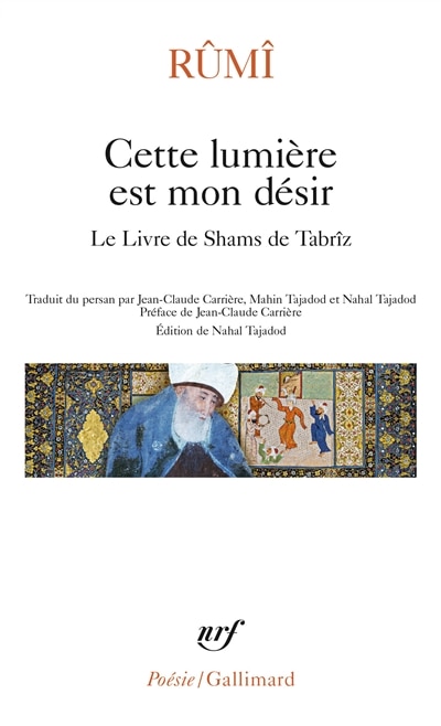 Front cover_Cette lumière est mon désir : le livre de Shams de Tabrîz