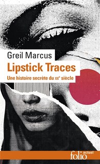 Front cover_Lipstick traces : une histoire secrète du XXe siècle